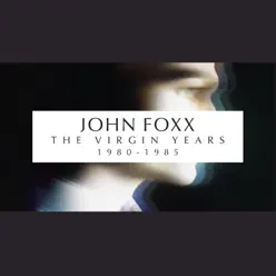 The Virgin Years 1980-1985 - John Foxx