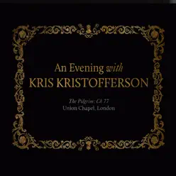 An Evening with Kris Kristofferson (The Pilgrim Ch 77 - Union Chapel, London) - Kris Kristofferson