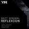 Reflexion (Alberto Ruiz Remix) - Matt Minimal lyrics