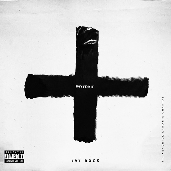 Pay for It (feat. Kendrick Lamar & Chantal) - Single - Jay Rock