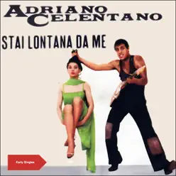Stai lontana da me (Early singles) - Adriano Celentano