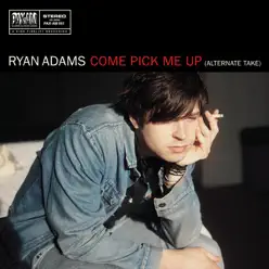 Come Pick Me Up (alternate take) / When the Rope Gets Tight - Single - Ryan Adams