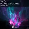 I Love Cupcakes - Single album lyrics, reviews, download