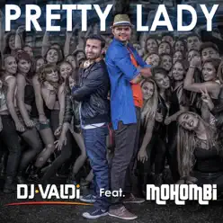 Pretty Lady (feat. Mohombi) - Single - Dj Valdi Pretty Lady (feat. Mohombi) - Single - Dj Valdi