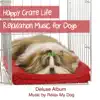 Relaxation Music for Dogs - Happy Crate Life album lyrics, reviews, download