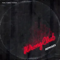 Wrong Club - EP - The Ting Tings Wrong Club - EP - The Ting Tings
