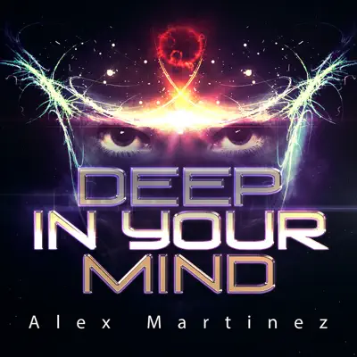 Deep In Your Mind (Radio Edit) - Single - Alex Martinez