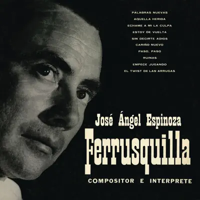 Ferrusquilla - Compositor e Intérprete - José Ángel Espinoza 'Ferrusquilla' Ferrusquilla - Compositor e Intérprete - José Ángel Espinoza 'Ferrusquilla'