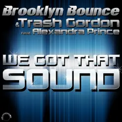 We Got That Sound (feat. Alexandra Prince) - EP - Brooklyn Bounce We Got That Sound (feat. Alexandra Prince) - EP - Brooklyn Bounce