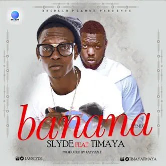 Banana (Remix) [feat. Timaya] by Slyde song reviws