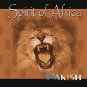 Spirit of Africa (Remastered) - Parish