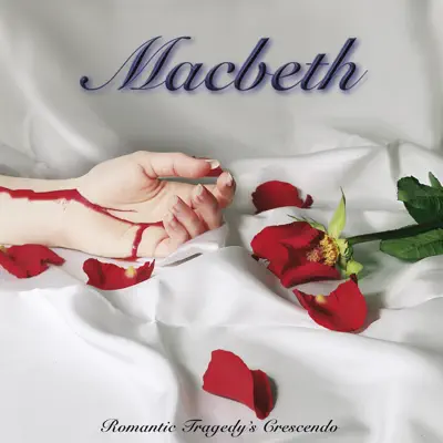 Romantic Tragedy's Crescendo - Macbeth