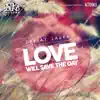 Love Will Save the Day - Single album lyrics, reviews, download