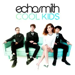 Cool Kids - Single - Echosmith