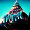 We Are Twrk - EP album lyrics, reviews, download