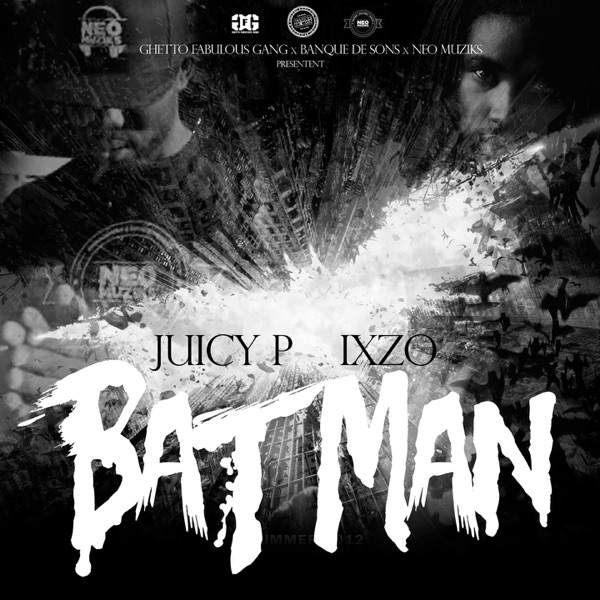 Batman - Single - Juicy P & Ixzo