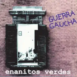 Guerra Gaucha - Enanitos Verdes