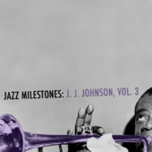 Jazz Milestones: J. J. Johnson, Vol. 3 artwork