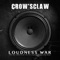 Loudness War - Crow'sclaw lyrics