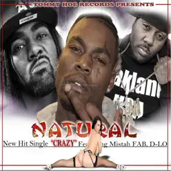 Crazy (feat. Mistah FAB & D-Lo) - Single - Natural Crazy (feat. Mistah FAB & D-Lo) - Single - Natural