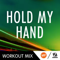 Hold My Hand (B Workout Remix) Song Lyrics