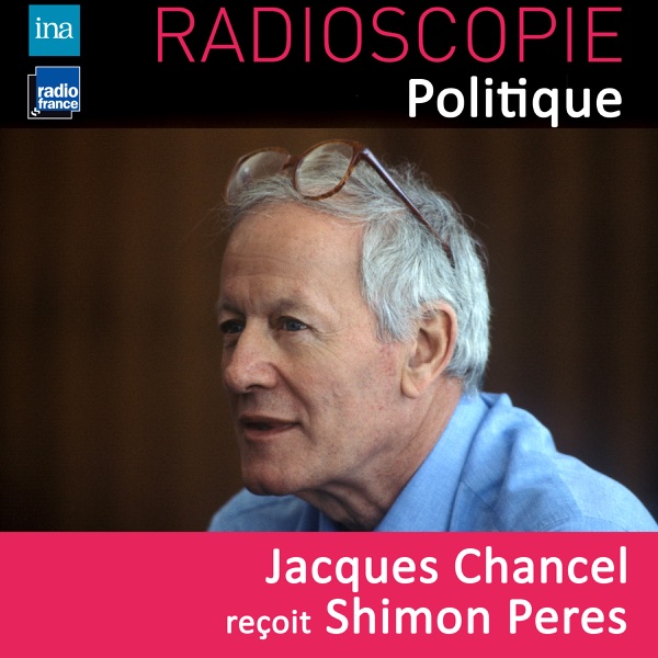 Radioscopie (Politique): Jacques Chancel reçoit Shimon Peres - Shimon Peres & Jacques Chancel