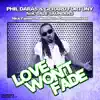 Stream & download Love Won't Fade (feat. Dale Saunders) [The Remixes] - Single