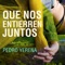 Que Nos Entierren Juntos - Pedro Yerena lyrics