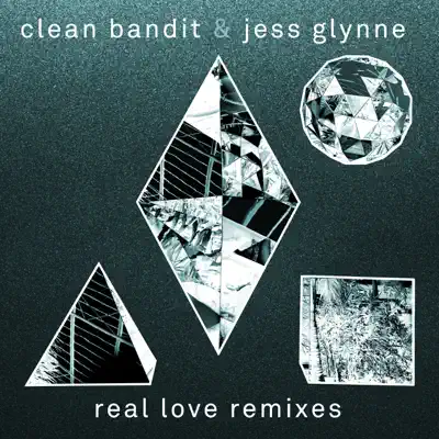 Real Love (Remixes) - Single - Clean Bandit