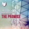 The Promise (Denis Kenzo Radio Edit) - NoMosk & Tiff Lacey lyrics