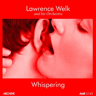 Whispering - Lawrence Welk & His Orchestra Whispering - Lawrence Welk & His Orchestra