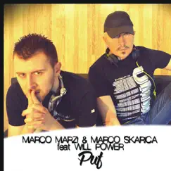 Puf (Remixes) [feat. Will Power] - EP by Marco Marzi & Marco Skarica album reviews, ratings, credits
