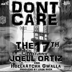 Don't Care (feat. Joell Ortiz & Holla Atcha Gwalla) - Single by The 17th album reviews, ratings, credits
