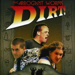 Dirt! by Arrogant Worms album reviews, ratings, credits