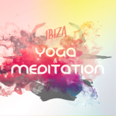 Ibiza Yoga & Meditation Chill - 2015, Vol. 1 (Positive Relaxation Tunes) - Various Artists