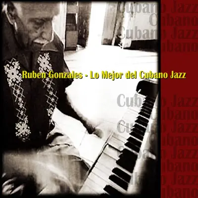 Lo Mejor del Cubano Jazz - Ruben Gonzalez