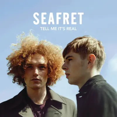 Tell Me It's Real - Seafret