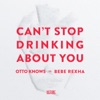 Can't Stop Drinking About You - Single, 2014