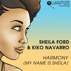 Harmony (My Name Is Sheila) - EP by Sheila Ford & Kiko Navarro album reviews, ratings, credits
