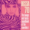 Bossa 70 (The Lounge and Bossa Soundbook of the Seventies!), 2014