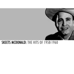 Skeets Mcdonald: The Hits of 1958-1960 - Skeets Mcdonald