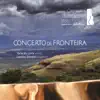 Concerto de Fronteira album lyrics, reviews, download