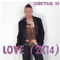 Love 2K14 (Bsharry Edit) - Saintpaul DJ lyrics