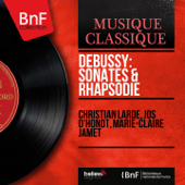 Debussy: Sonates & Rhapsodie (Mono Version) - Christian Lardé, Jos D'Hondt & Marie-Claire Jamet