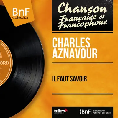 Il faut savoir (feat. Paul Mauriat et son orchestre) [Mono Version] - EP - Charles Aznavour