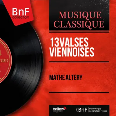 13 Valses viennoises (Arranged by Jacques Météhen, Mono Version) - Mathe Altery