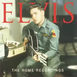 The Home Recordings - Elvis Presley