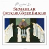 Semahlar - Çocuklar, Göçler, Balıklar