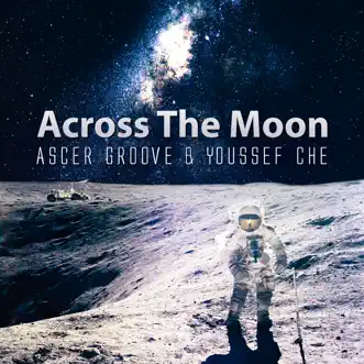 Across the Moon by Ascer Groove & Youssef Che album reviews, ratings, credits