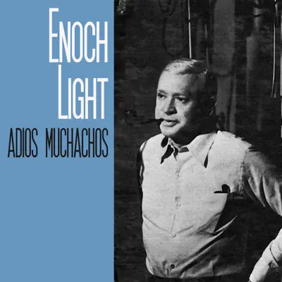Adiós Muchachos - Single - Enoch Light